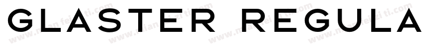 GLASTER Regular字体转换